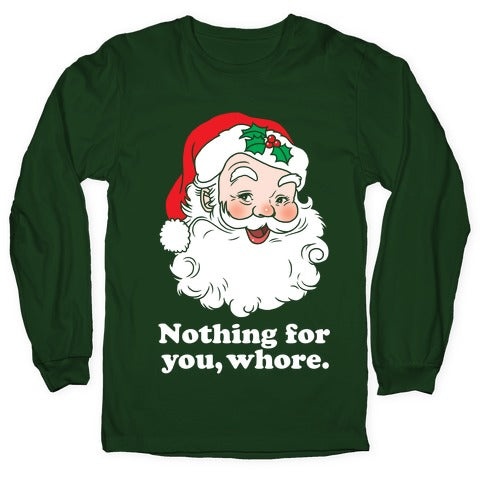 Nothing For You, Whore Longsleeve Tee